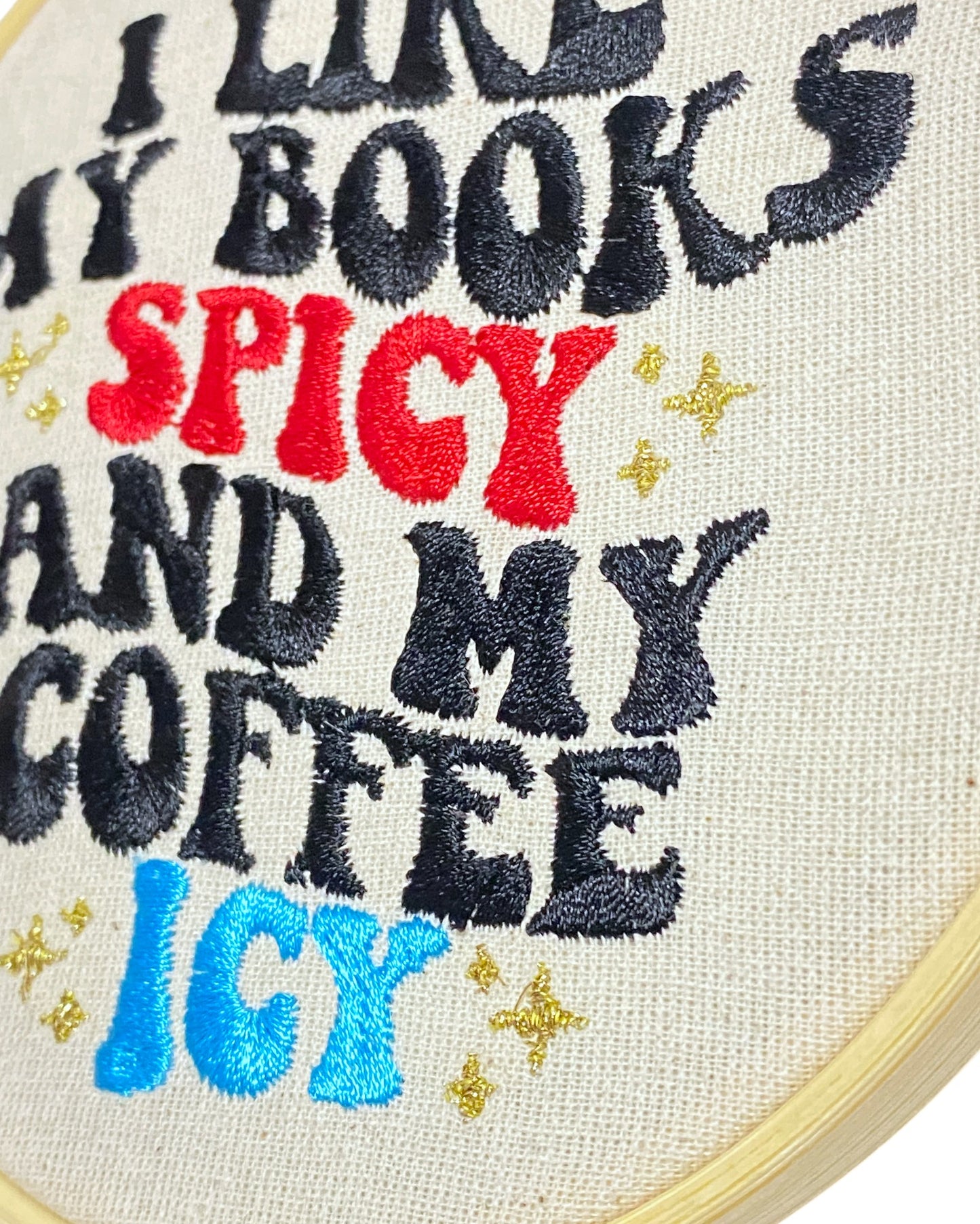 I Like My Books Spicy and My Coffee Icy Embroidered Wall Art