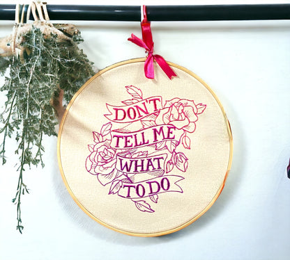 Don't Tell Me What To Do Embroidered Wall Art