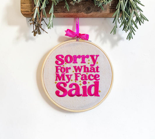 Sorry For What My Face Said Embroidered Wall Art
