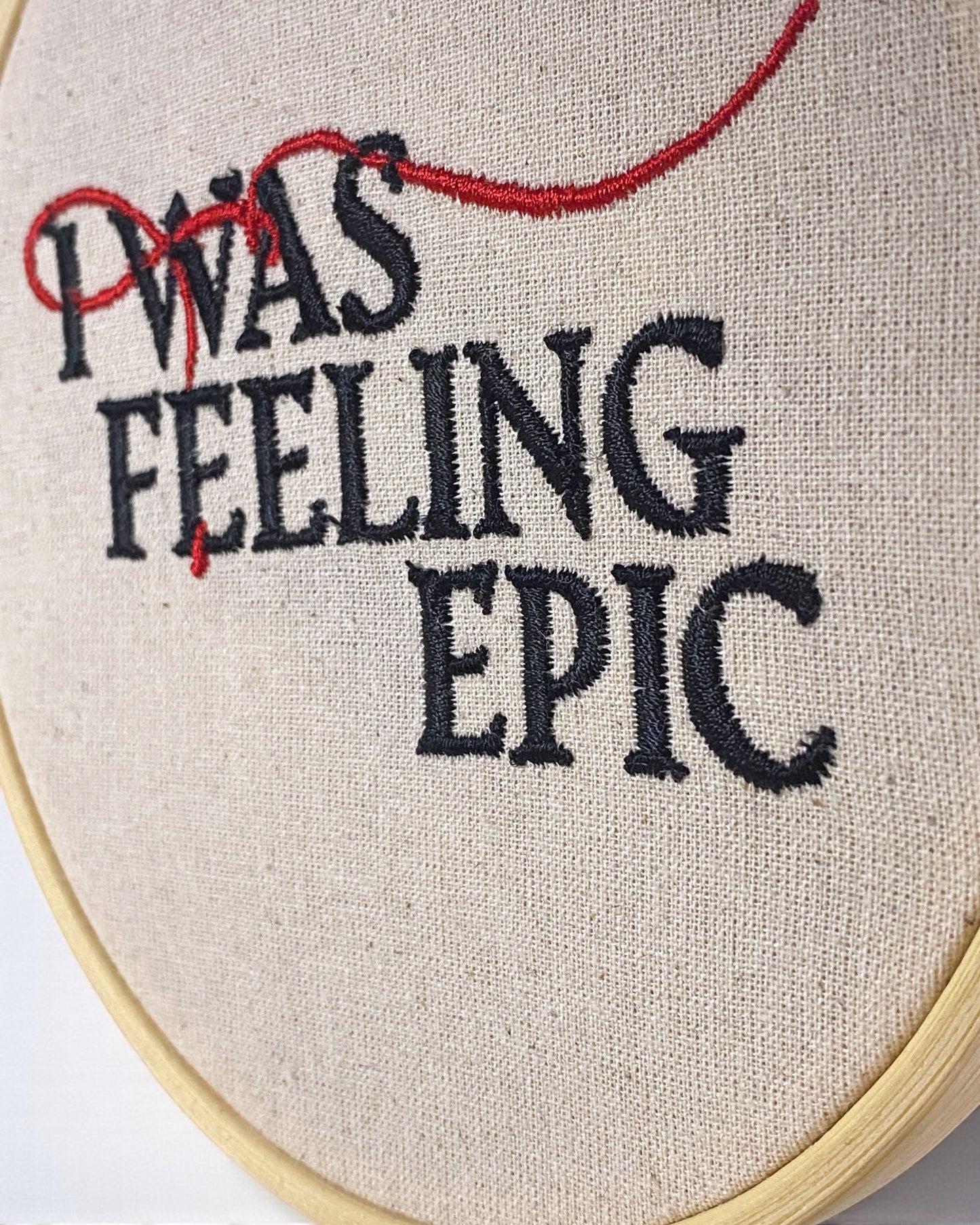 I Was Feeling Epic Embroidered Wall Art
