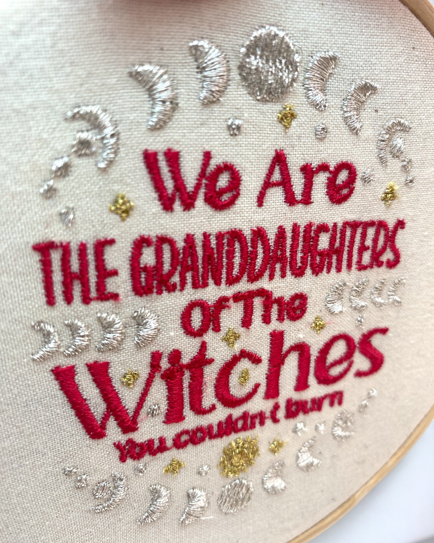 We are the Granddaughters of the Witches you Couldn't Burn Embroidered Wall Art