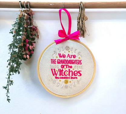 We are the Granddaughters of the Witches you Couldn't Burn Embroidered Wall Art