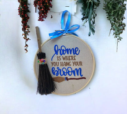 Home is where you hang your broom Embroidered Wall Art