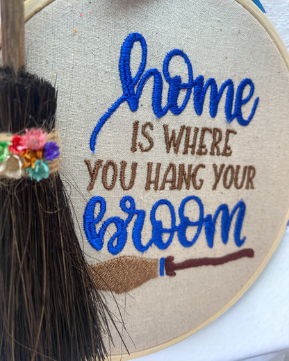 Home is where you hang your broom Embroidered Wall Art