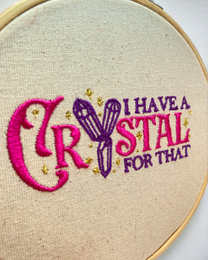 I have a crystal for that Embroidered Wall Art