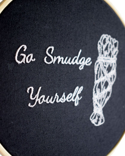 Go Smudge Yourself Embroidered Wall Art