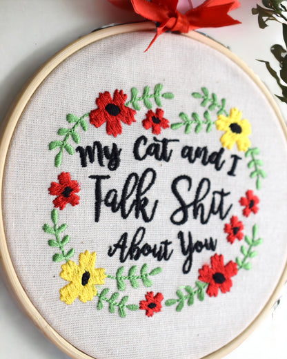 My Cat and I Talk Shit About You Embroidered Wall Art