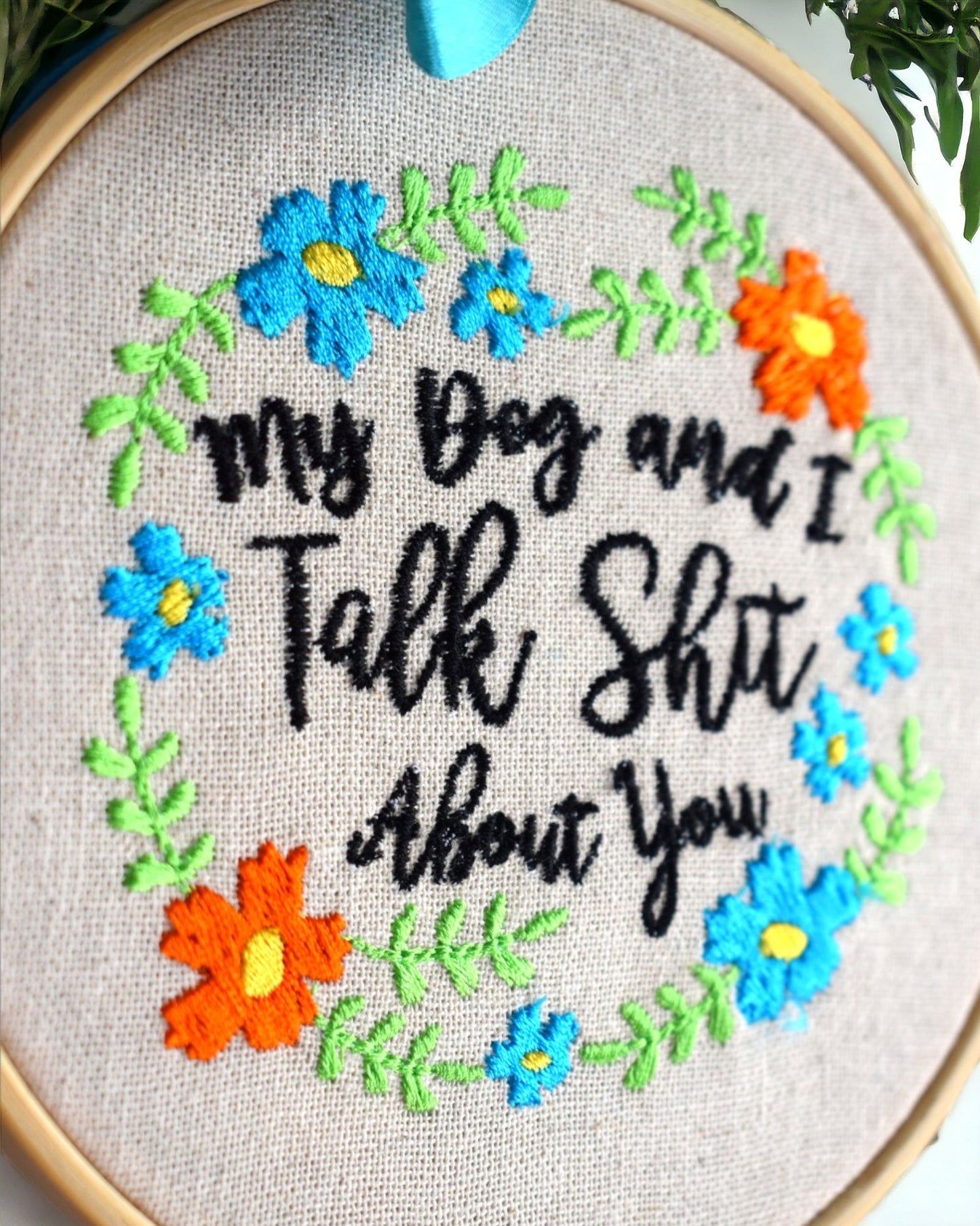 My Dog and I Talk Shit About You Embroidered Wall Art