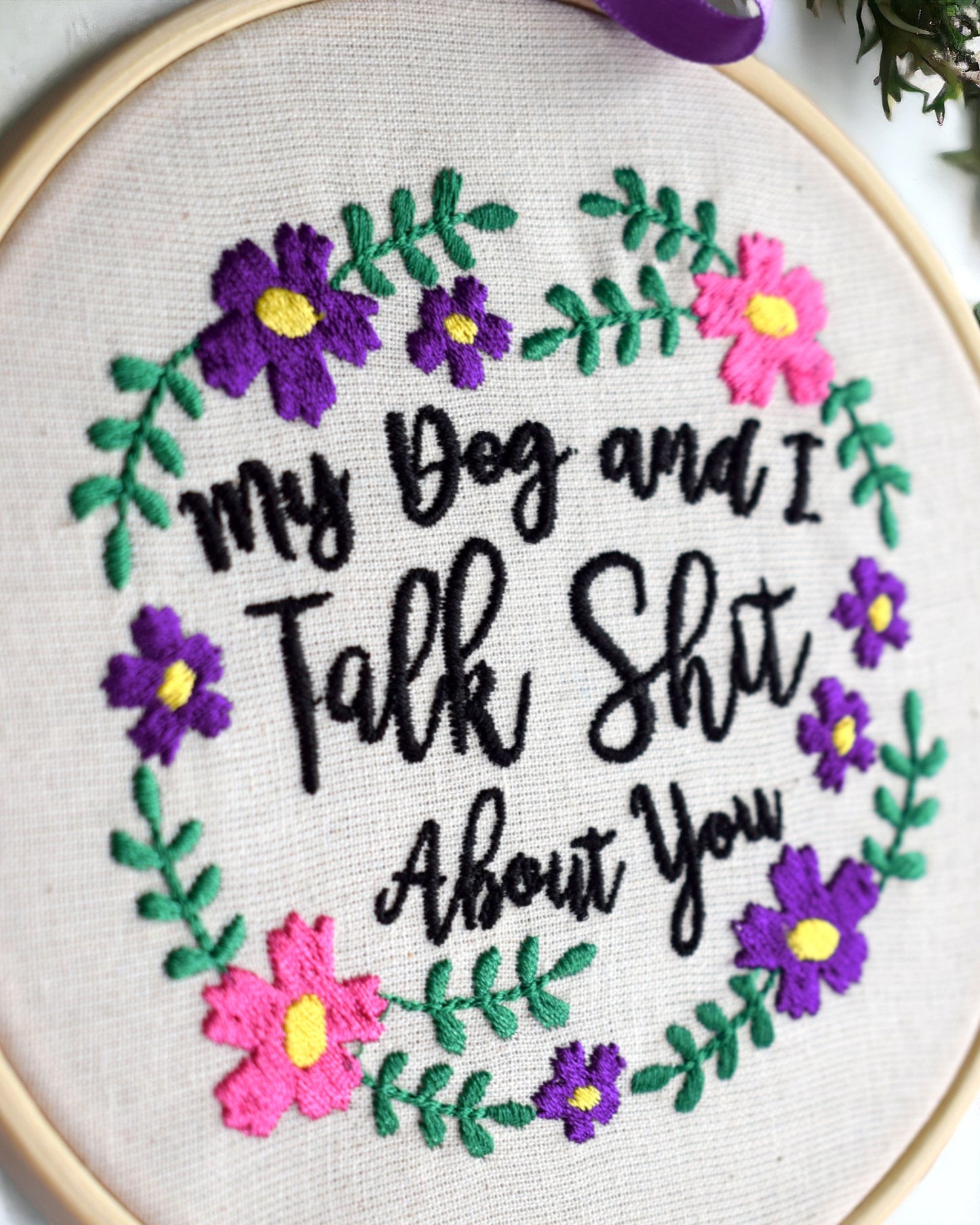 My Dog and I Talk Shit About You Embroidered Wall Art