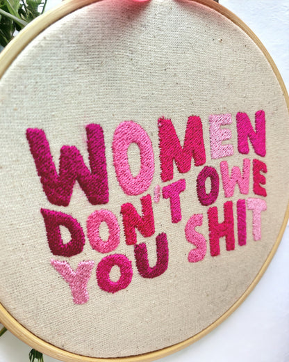 Women Don't Owe You Shit Embroidered Wall Art